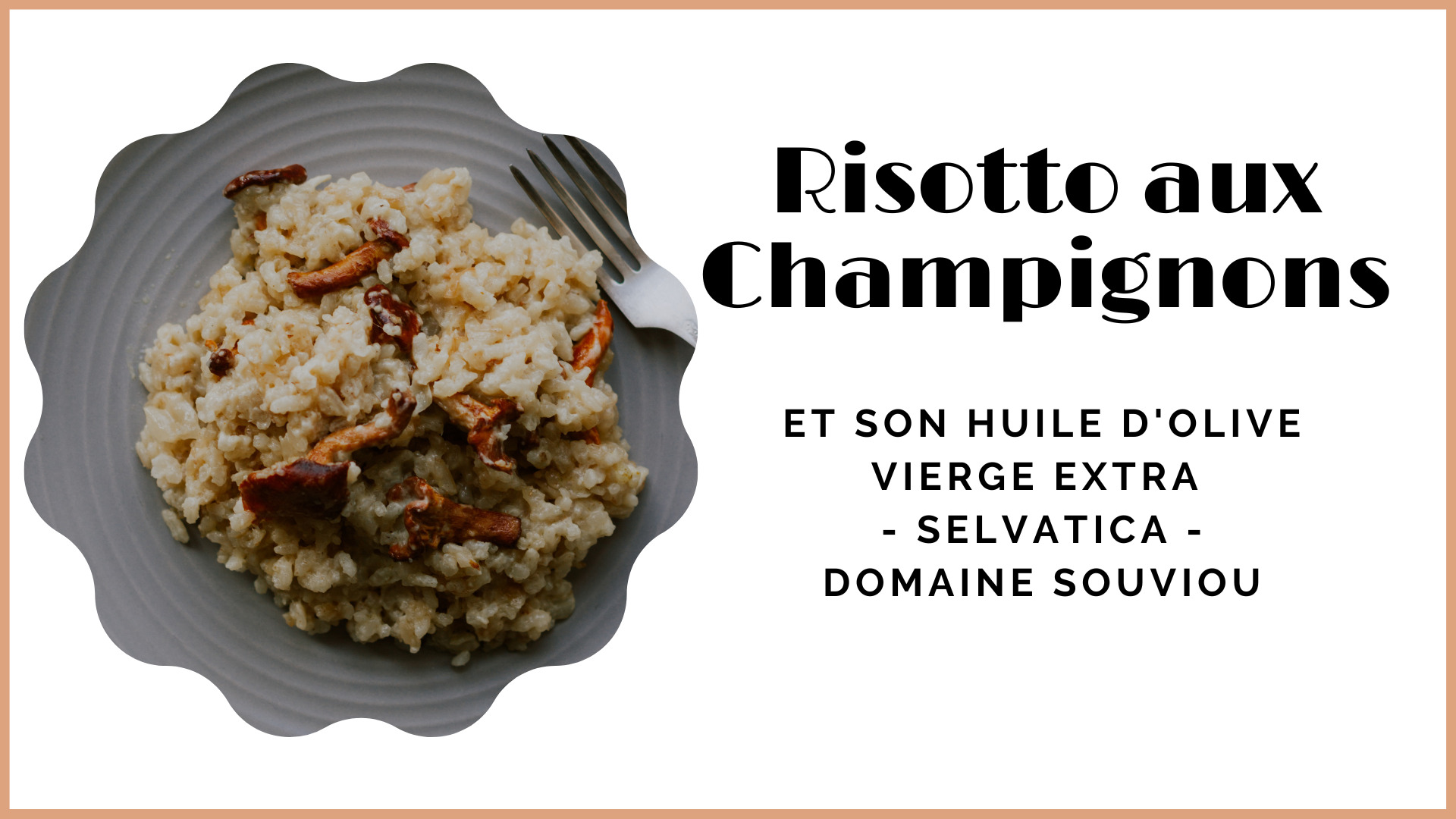You are currently viewing Risotto aux Champignons et son huile d’Olive vierge extra – SELVATICA –